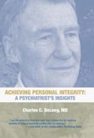Achieving Personal Integrity: A Psychiatrist's Insights 1475928629 Book Cover