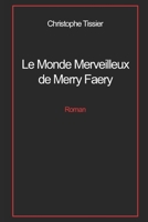 Le Monde Merveilleux de Merry Faery B09JV9BQBD Book Cover