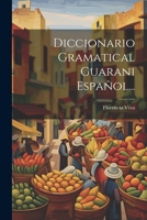 Diccionario Gramatical Guarani Espa�ol... 1021193119 Book Cover