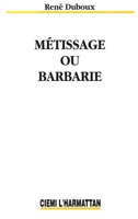 Métissage ou barbarie 2738426239 Book Cover