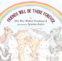 Friends Will Be There Forever 1933846364 Book Cover