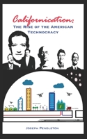 Californication: The Rise of the American Technocracy 1735985104 Book Cover