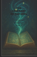 The Covenant Of The Veil: A Bergeron Witch Saga (Book 1) B0FF3LZ6PF Book Cover