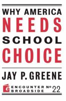 Why America Needs School Choice 1594035946 Book Cover