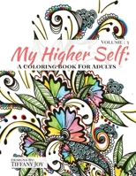 My Higher Self: Volume 3: A Coloring Book For Adults 1535598921 Book Cover