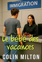 Le bébé des vacances: Une aventure de couches ABDL femdom (French Edition) B0GL1XYXJ3 Book Cover