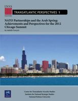 Ctss Transatlantic Perspectives 1: NATO Partnerships and the Arab Spring: Achievements and Perspectives for the 2012 Chicago Summit 1478193026 Book Cover