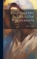 L'augusta Del Cielo [The Virgin Mary] (Italian Edition) 1020023945 Book Cover