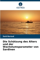 Die Schätzung des Alters und der Wachstumsparameter von Sardinen 6205871211 Book Cover
