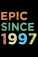 Epic Since 1997: Blank Lined Journal, Happy 22nd Birthday Notebook, Diary, Logbook, Perfect Gift For 22 Year Old Boys And Girls 1696179858 Book Cover