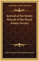 Journal Of The Straits Branch Of The Royal Asiatic Society 1163250511 Book Cover