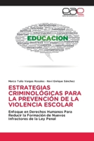 Estrategias Criminológicas Para La Prevención de la Violencia Escolar 6208828074 Book Cover