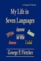 My Life in Seven Languages 1936778971 Book Cover