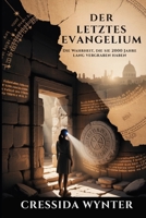 DER LETZTES EVANGELIUM: Die Wahrheit, die sie 2000 Jahre lang vergraben haben (German Edition) B0GHNTQRWQ Book Cover