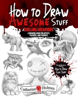 How to Draw Awesome Stuff: A Spooky Drawing Guide for Grown Ups (How to Draw Cool Stuff) B0GQDDSGB7 Book Cover
