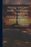 Predigten Über Sonn- Fest- und Feiertags-Evangelien und Andere Texte... (German Edition) 1022309242 Book Cover