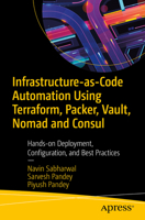 Infrastructure-As-Code Automation Using Terraform, Packer, and Vault: Hands-On Deployment, Configuration, and Best Practices 1484271289 Book Cover