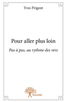 Pour aller plus loin: Pas à pas, au rythme des vers (French Edition) 2332953310 Book Cover
