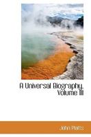 A Universal Biography, Volume III 1103318101 Book Cover