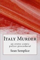 Italy Murder: An Eroto-Comic Police Procedural 1535477563 Book Cover
