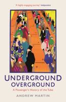 Underground Overground: A Passenger's History of the Tube 1846684781 Book Cover