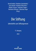 Die Stiftung: Jahreshefte zum Stiftungswesen 17. Jahrgang 2023 (Die Stiftung: Jahreshefte zum Stiftungswesen, 16) (German Edition) 363192223X Book Cover