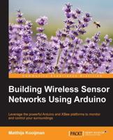 Building Wireless Sensor Networks Using Arduino 1784395587 Book Cover