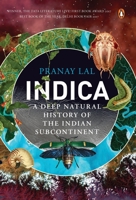 Indica: A Deep Natural History of the Indian Subcontinent 8184007574 Book Cover