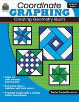 Coordinate Graphing: Creating Geometry Quilts Grd 4 & Up 1420624938 Book Cover
