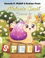 Melanie Snail Learns to Spell B0H6NSWPVB Book Cover