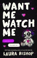 Want Me Watch Me: A Novel (Obsessively Yours) 1668271338 Book Cover