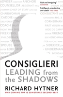 Consiglieri - Leading from the Shadows: Why Coming Top Is Sometimes Second Best 1788163095 Book Cover