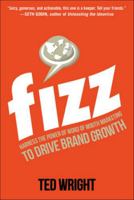 Fizz: Harness the Power of Word of Mouth Marketing to Drive Brand Growth 0071835741 Book Cover