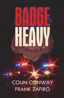 Badge Heavy (The Charlie-316 Series) 1736854399 Book Cover