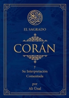 El Sagrado Coran: y Su Interpretacion Comentada 1597849367 Book Cover
