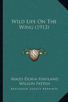 Wild life on the wing 1164126504 Book Cover