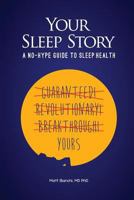 Your Sleep Story: A No-Hype Guide to Sleep Health 1979731799 Book Cover