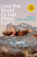 Love the World or Get Killed Trying 1955992053 Book Cover