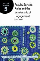 Faculty Service Roles and the Scholarship of Engagement: ASHE-ERIC Higher Education Report (J-B ASHE Higher Education Report Series (AEHE)) 078796350X Book Cover