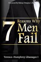 7 Reasons Why Men Fail: Every Man’s Guide On Failure, And How To Guard Against It 1499377460 Book Cover