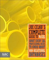 Joe Celko's Complete Guide to NoSQL: What Every SQL Professional Needs to Know about Non-Relational Databases 0124071929 Book Cover