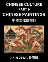 Chinese Culture (Part 9)- Chinese Paintings, Learn Mandarin Chinese Language, Discover Ancient History and Culture, Reading Chinese Characters, Words, ... Intermediate and Advan (Chinese Edition) B0FCH7VSQM Book Cover