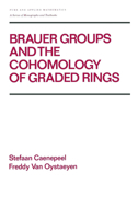 Brauer Groups and the Cohomology of Graded Rings (Pure & Applied Mathematics) 0824779789 Book Cover