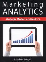Marketing Analytics: Strategic Models and Metrics 1481900307 Book Cover