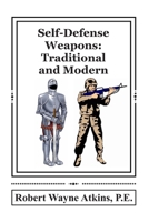 Self-Defense Weapons: Traditional and Modern B0CW2R9HMP Book Cover