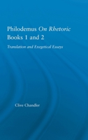 Philodemus On Rhetoric Books 1 and 2: Translation and Exegetical Essays (Studies in Classics) 0415976111 Book Cover