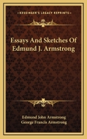 Essays and Sketches of Edmund J. Armstrong. 1146872801 Book Cover