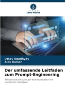 Der umfassende Leitfaden zum Prompt-Engineering (German Edition) 6630287533 Book Cover