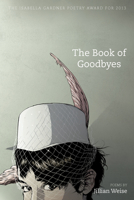 The Book of Goodbyes (American Poets Continuum)