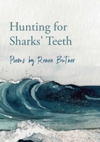 Hunting for Sharks' Teeth: Poems by Renee Butner 1312485892 Book Cover